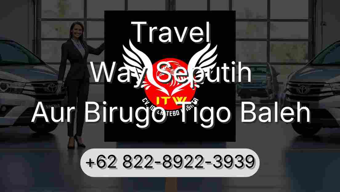 Travel Way Seputih Aur Birugo Tigo Baleh