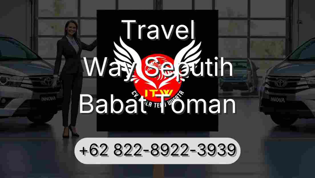 Travel Way Seputih Babat Toman