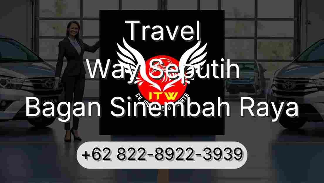 Travel Way Seputih Bagan Sinembah Raya