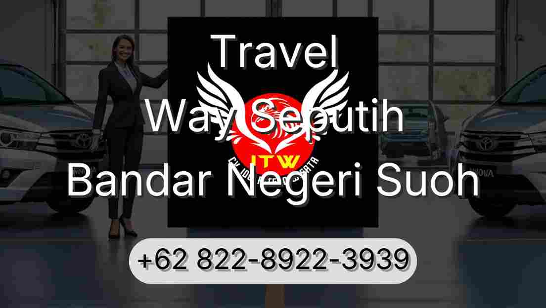 Travel Way Seputih Bandar Negeri Suoh