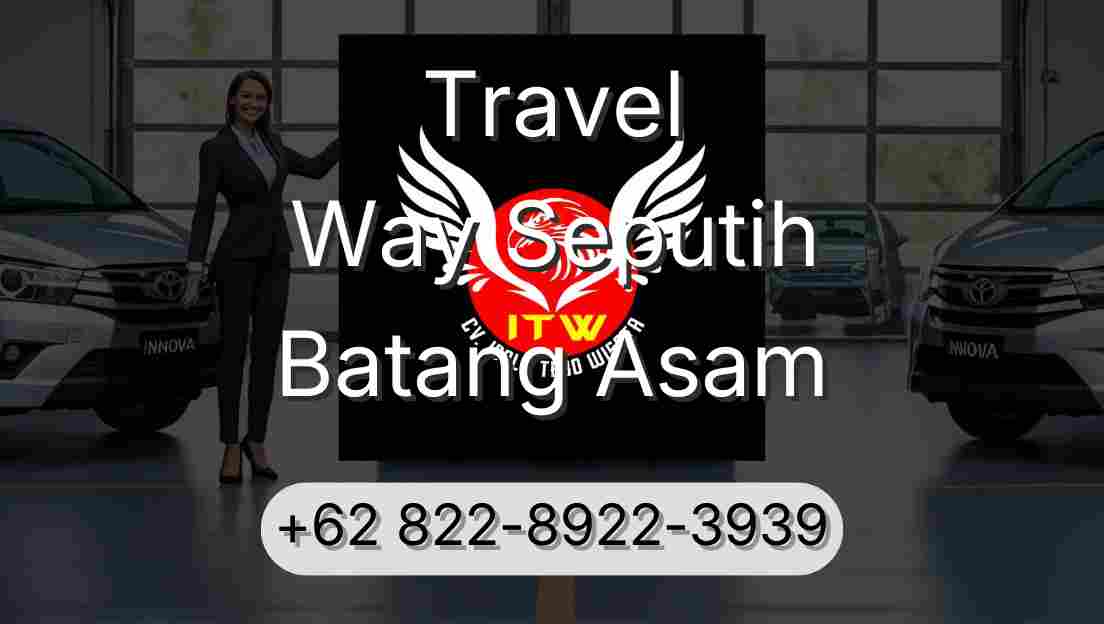 Travel Way Seputih Batang Asam