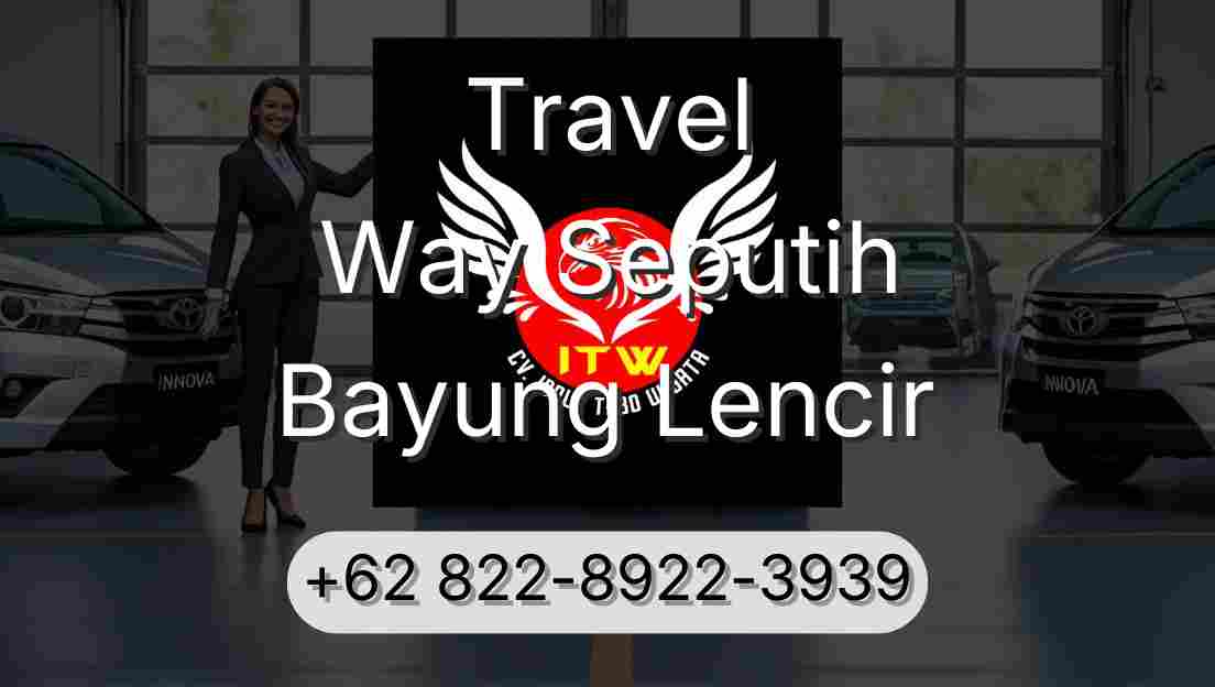 Travel Way Seputih Bayung Lencir