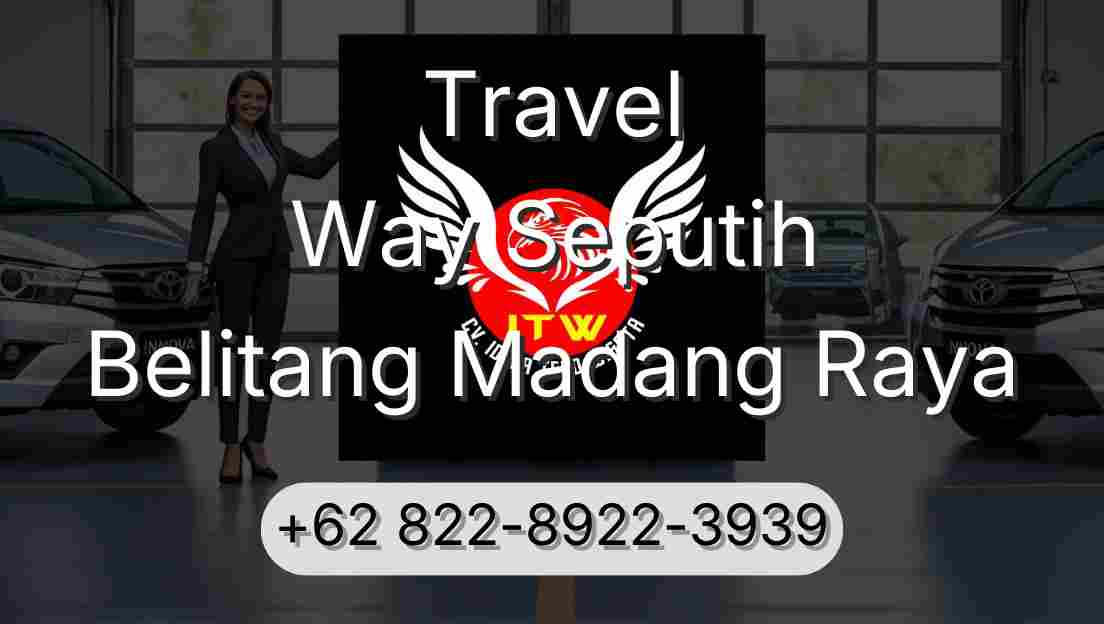 Travel Way Seputih Belitang Madang Raya