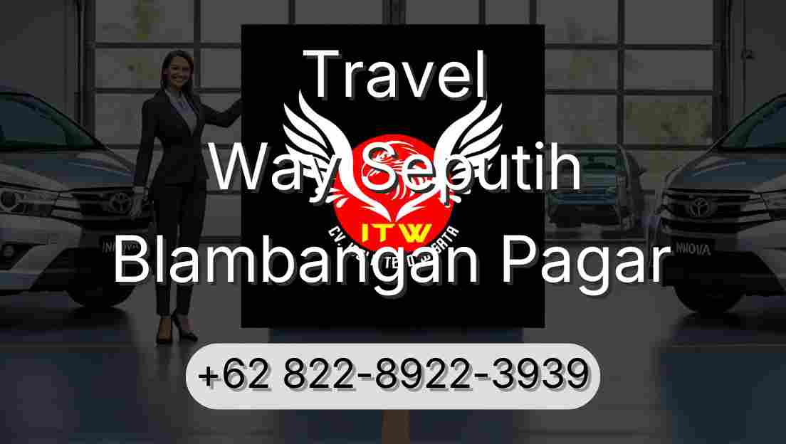 Travel Way Seputih Blambangan Pagar