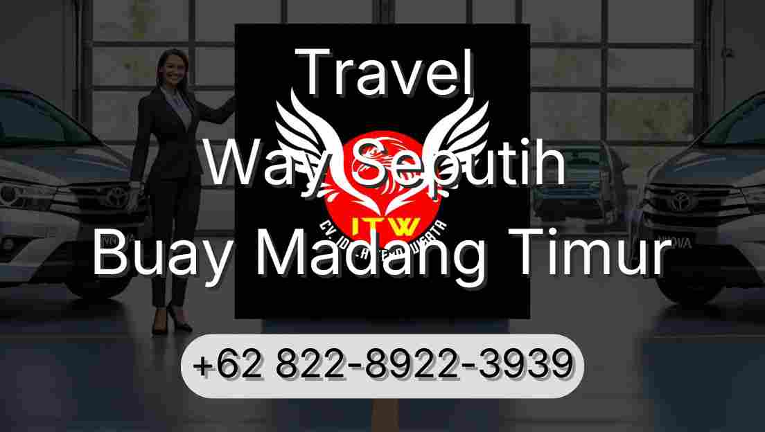 Travel Way Seputih Buay Madang Timur