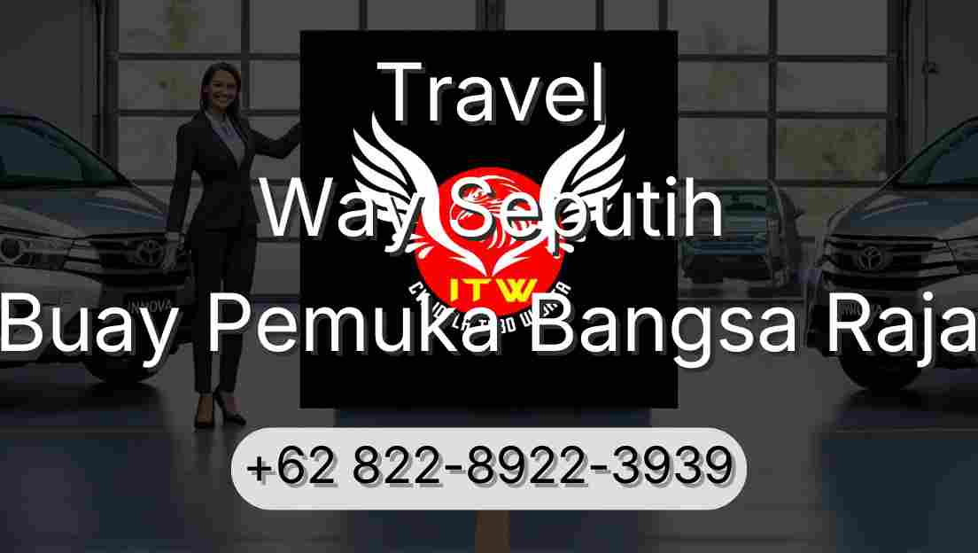 Travel Way Seputih Buay Pemuka Bangsa Raja