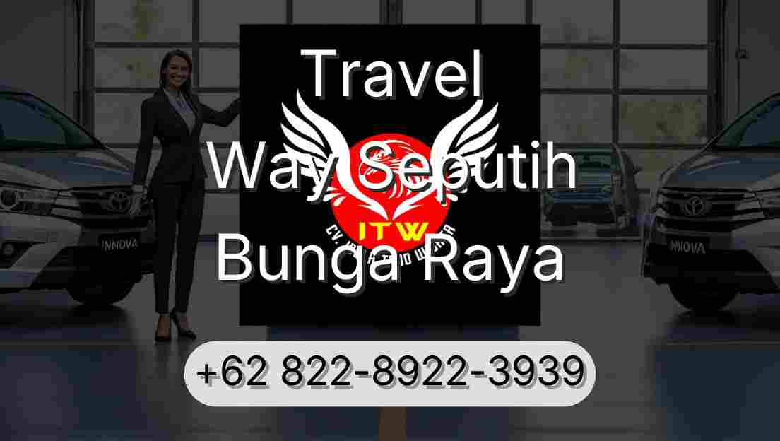 Travel Way Seputih Bunga Raya