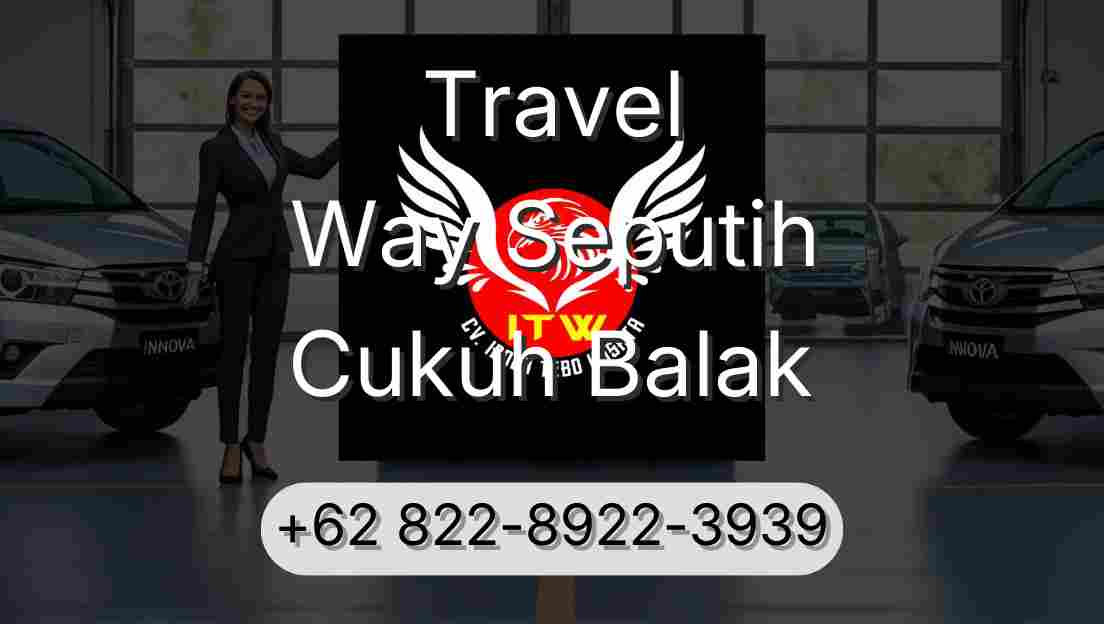 Travel Way Seputih Cukuh Balak