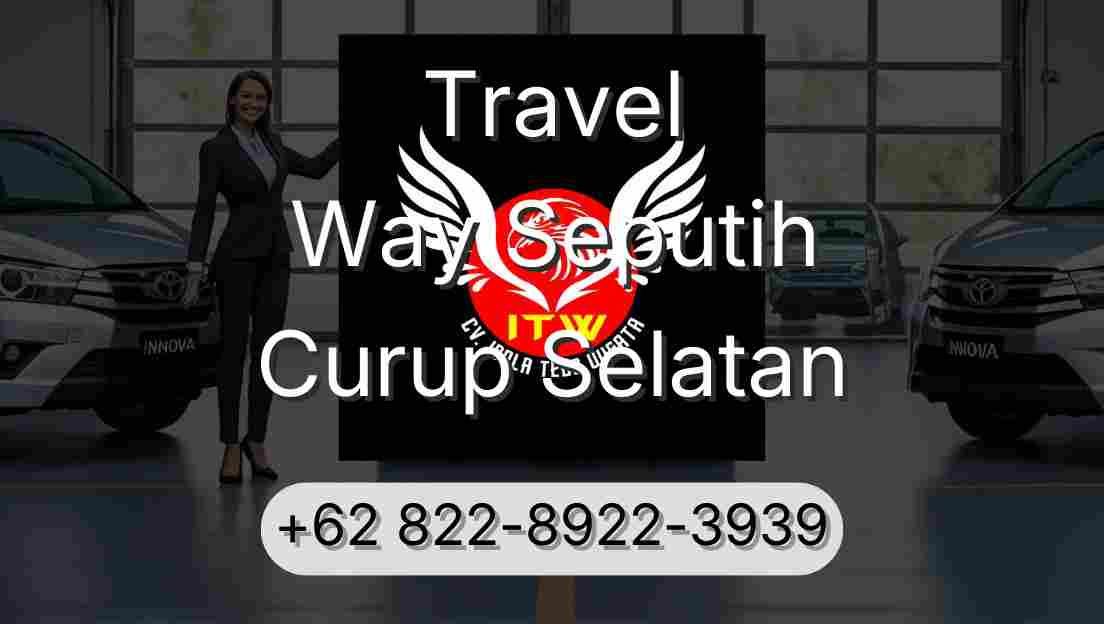 Travel Way Seputih Curup Selatan