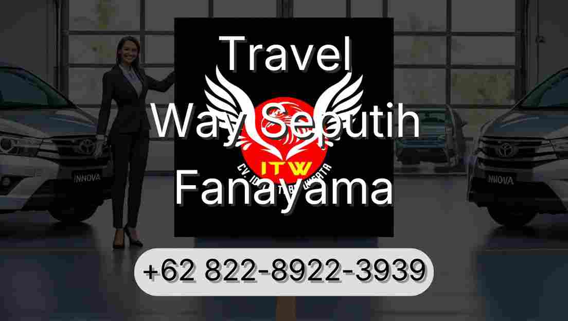 Travel Way Seputih Fanayama
