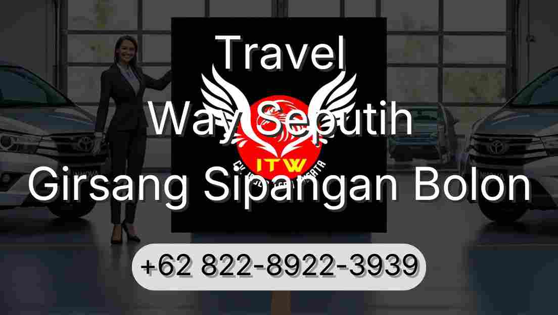 Travel Way Seputih Girsang Sipangan Bolon