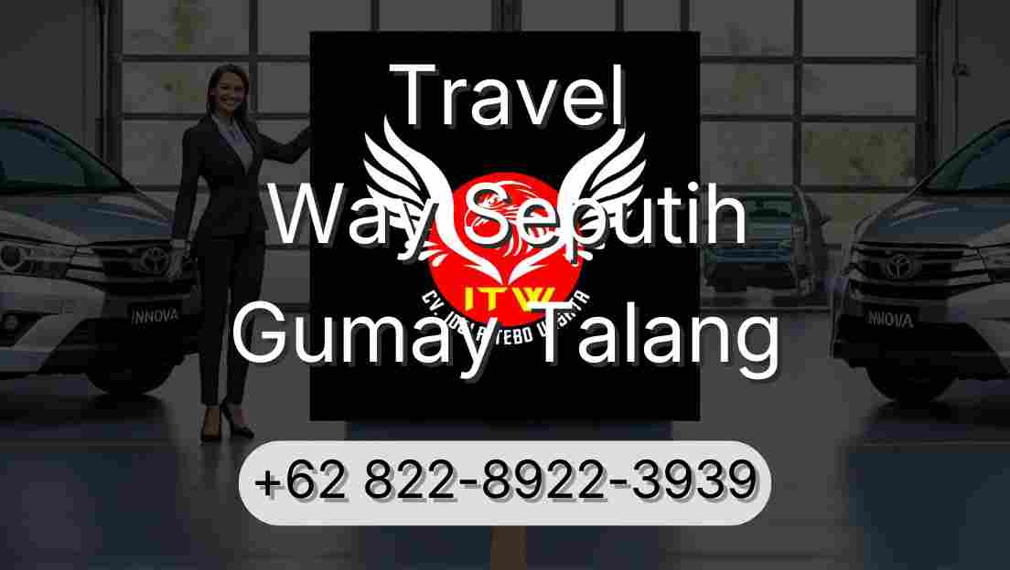 Travel Way Seputih Gumay Talang