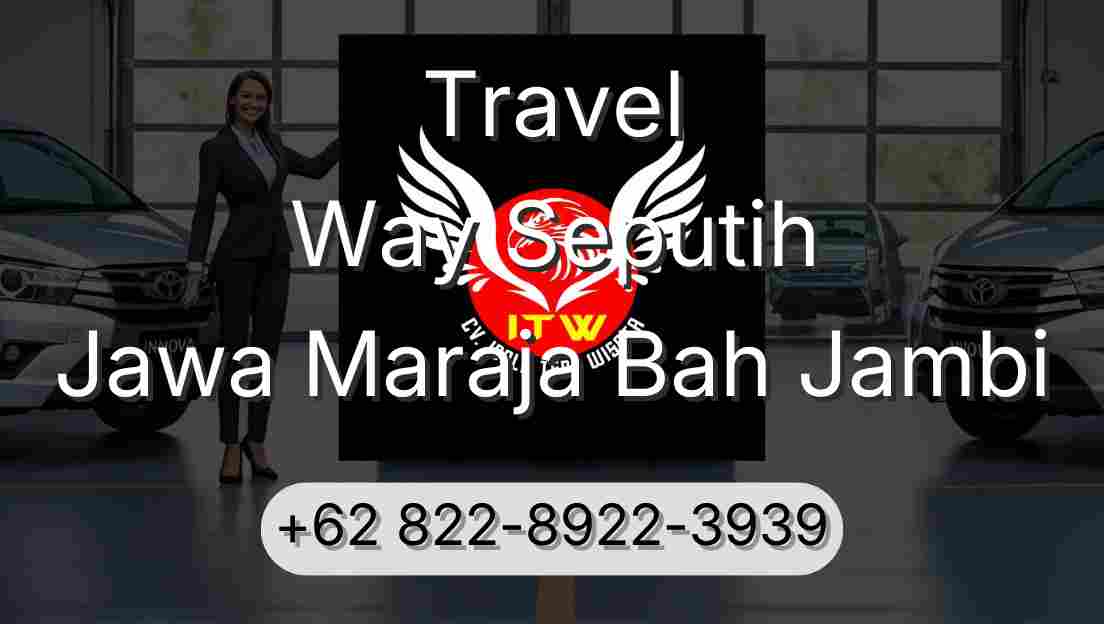 Travel Way Seputih Jawa Maraja Bah Jambi