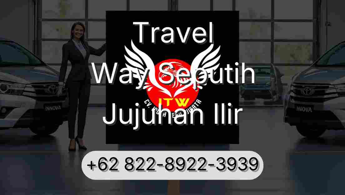 Travel Way Seputih Jujuhan Ilir