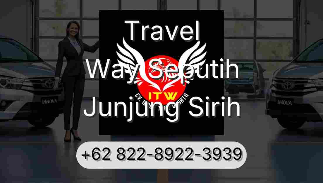 Travel Way Seputih Junjung Sirih