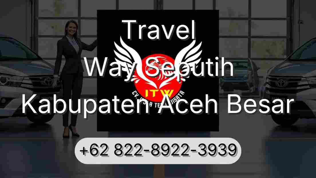 Travel Way Seputih Kabupaten Aceh Besar