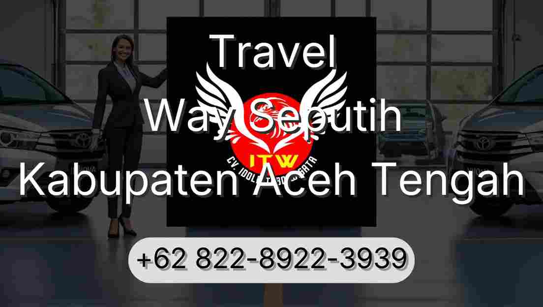 Travel Way Seputih Kabupaten Aceh Tengah