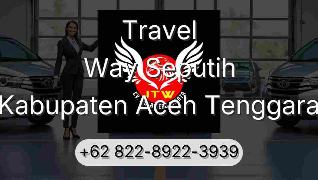 Travel Way Seputih Kabupaten Aceh Tenggara