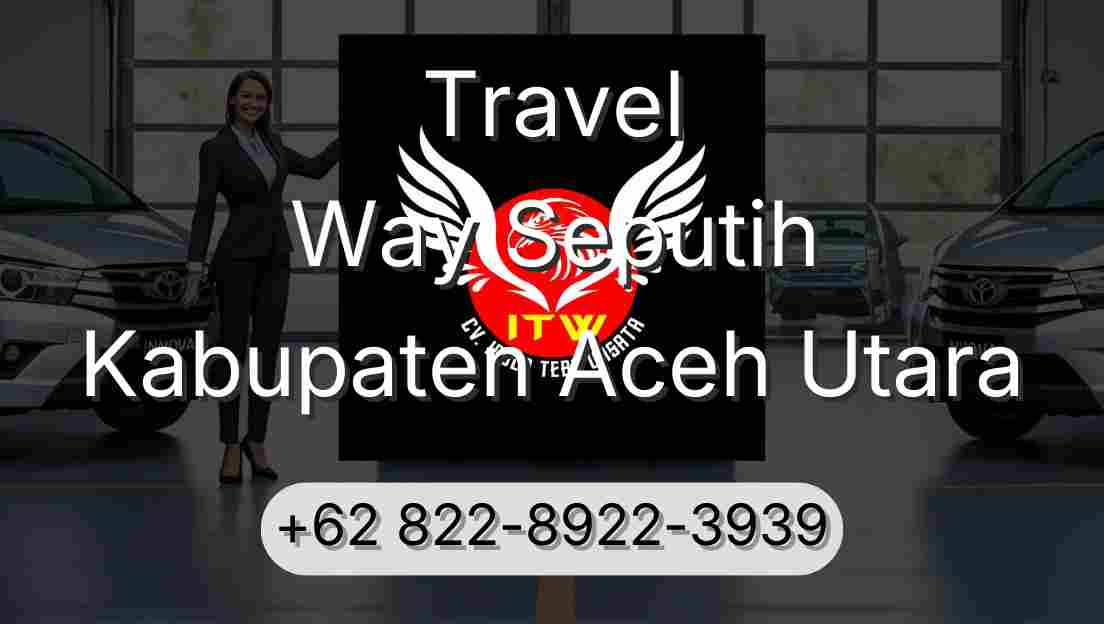 Travel Way Seputih Kabupaten Aceh Utara