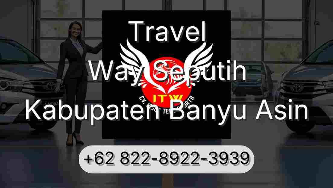 Travel Way Seputih Kabupaten Banyu Asin