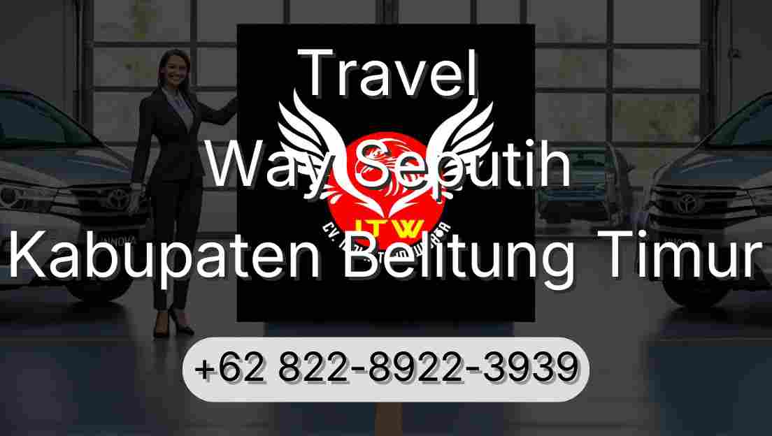 Travel Way Seputih Kabupaten Belitung Timur