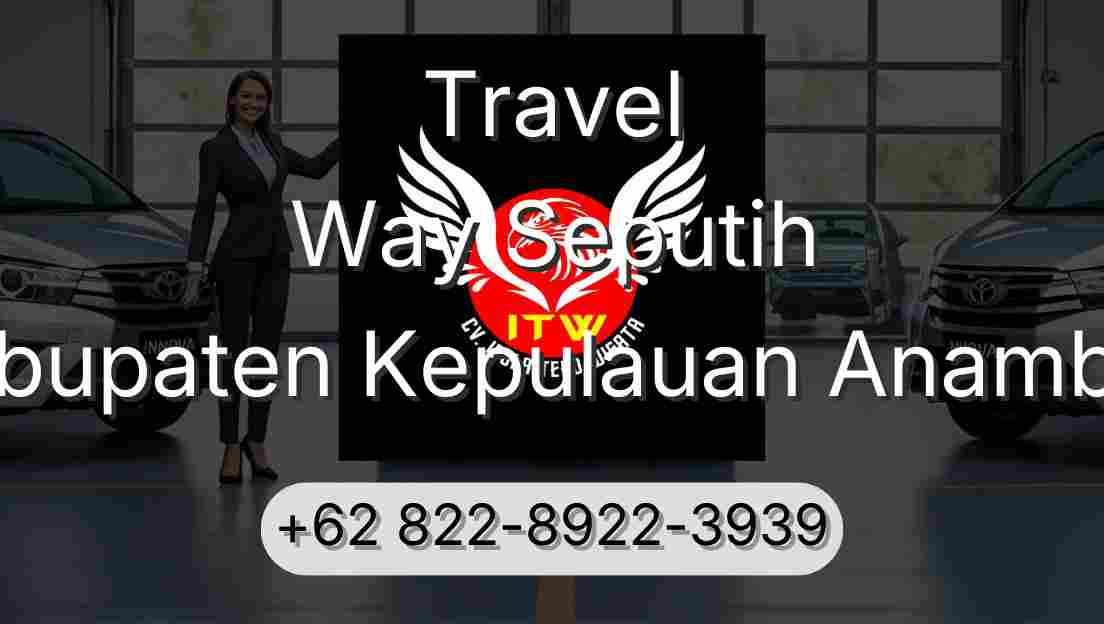 Travel Way Seputih Kabupaten Kepulauan Anambas