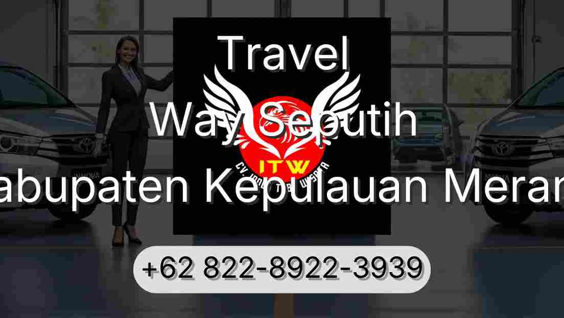 Travel Way Seputih Kabupaten Kepulauan Meranti