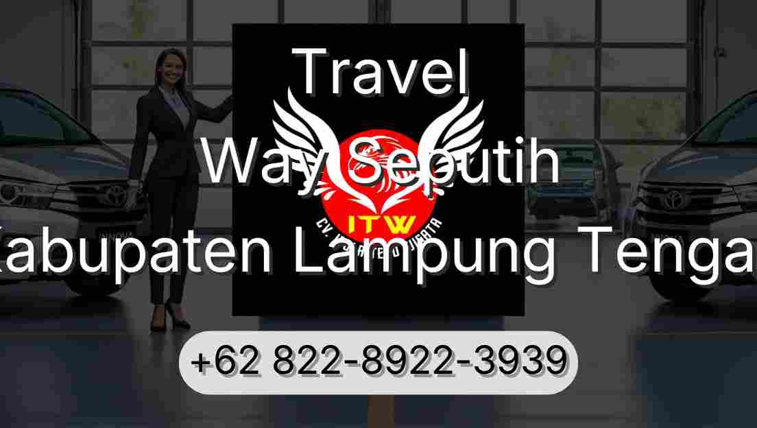 Travel Way Seputih Kabupaten Lampung Tengah