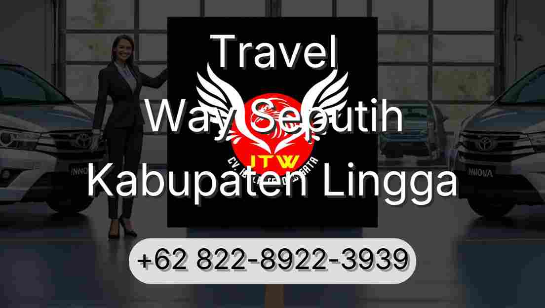 Travel Way Seputih Kabupaten Lingga