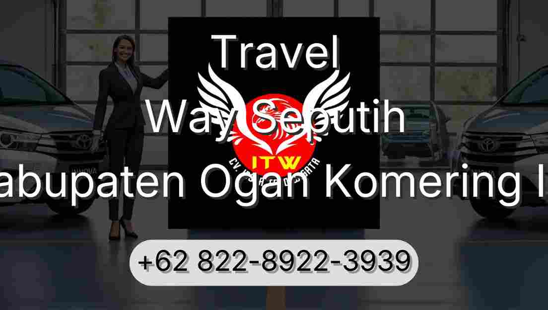 Travel Way Seputih Kabupaten Ogan Komering Ilir