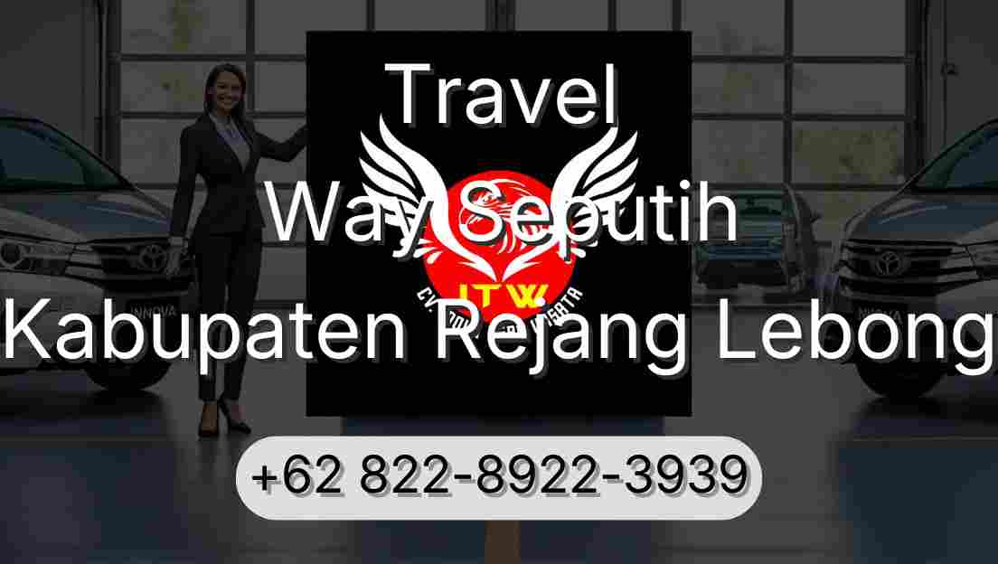 Travel Way Seputih Kabupaten Rejang Lebong