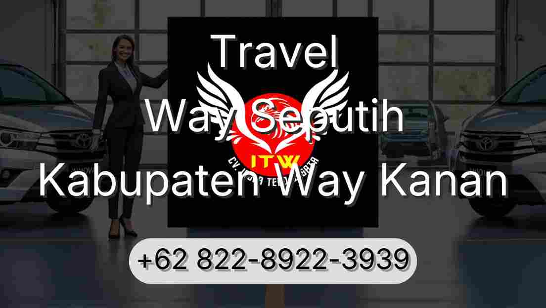 Travel Way Seputih Kabupaten Way Kanan