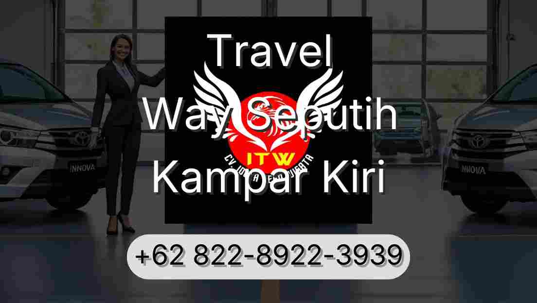 Travel Way Seputih Kampar Kiri