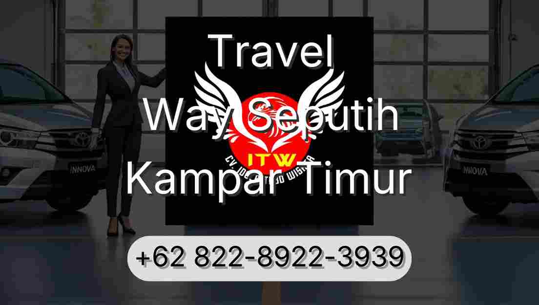 Travel Way Seputih Kampar Timur