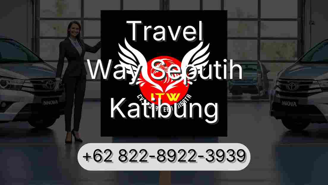 Travel Way Seputih Katibung