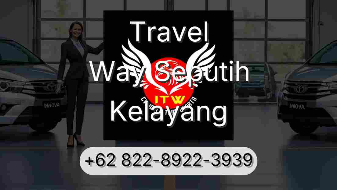 Travel Way Seputih Kelayang
