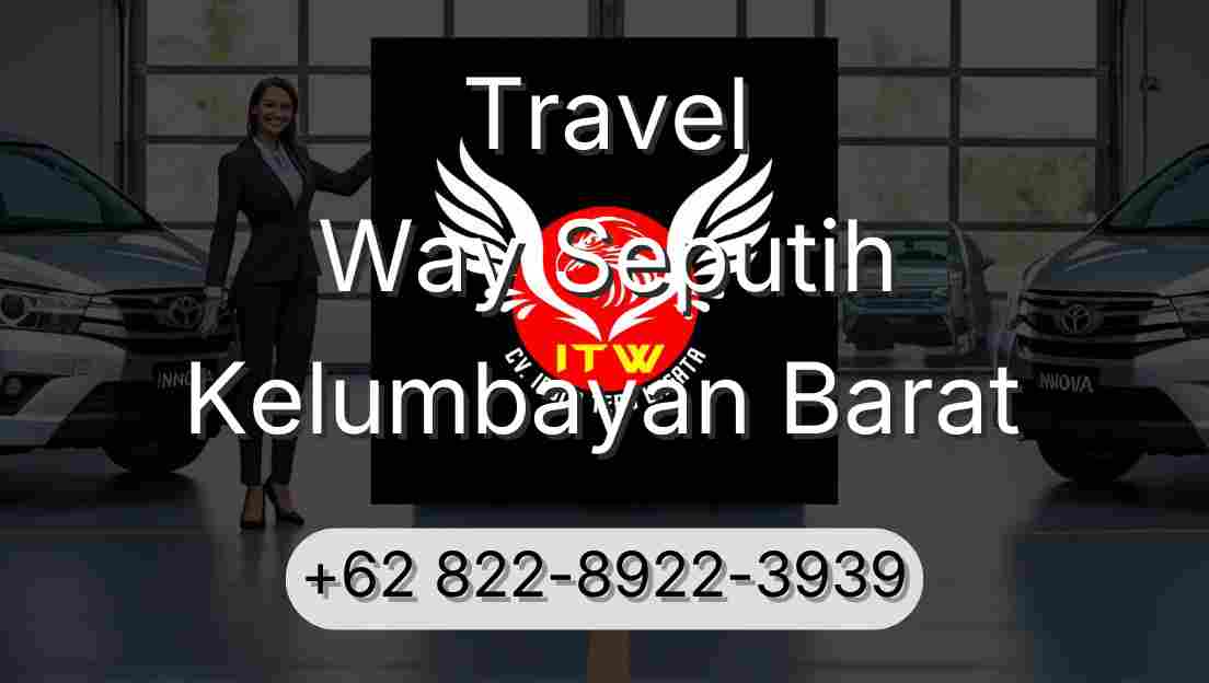 Travel Way Seputih Kelumbayan Barat