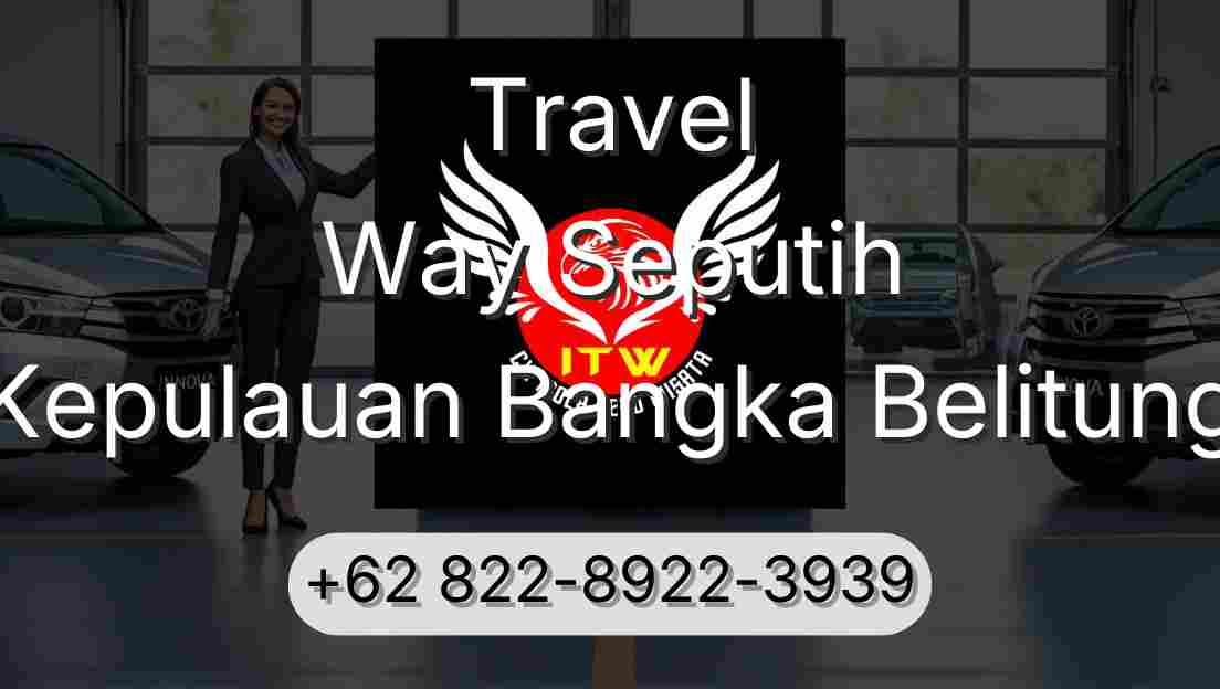 Travel Way Seputih Kepulauan Bangka Belitung