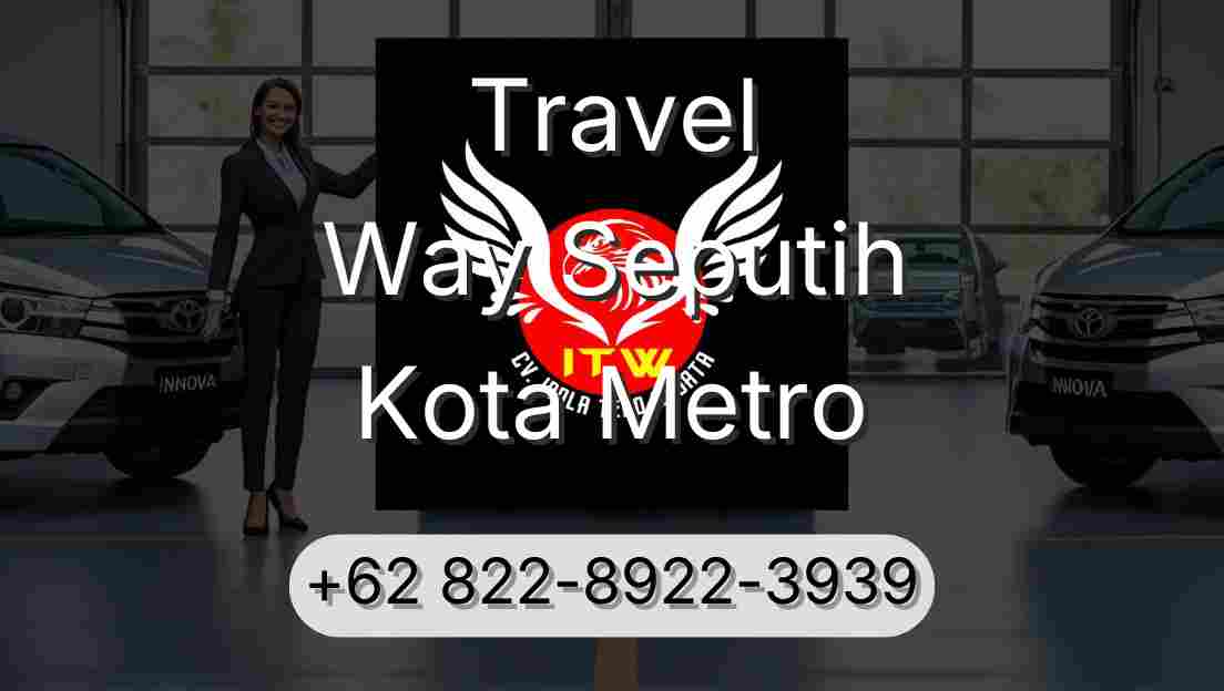Travel Way Seputih Kota Metro