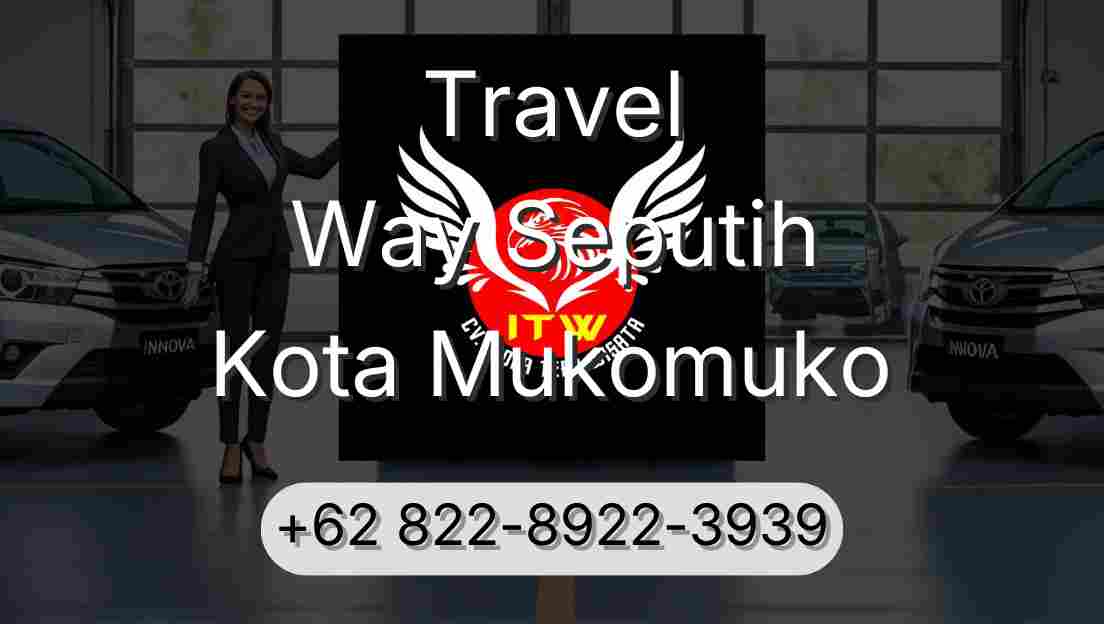 Travel Way Seputih Kota Mukomuko