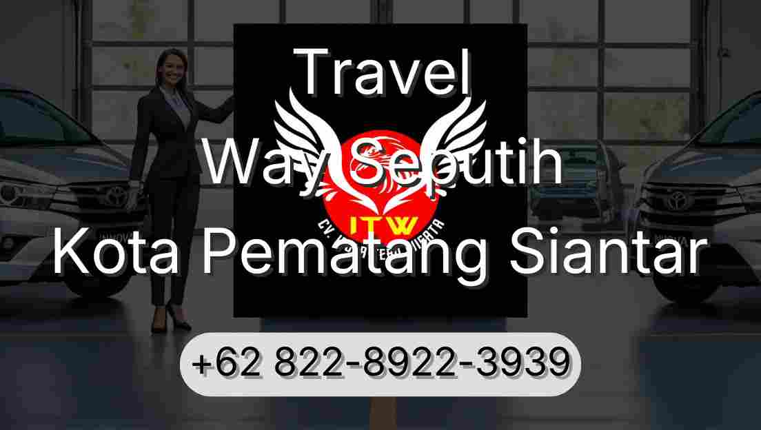 Travel Way Seputih Kota Pematang Siantar
