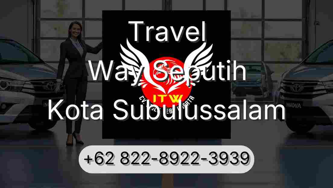 Travel Way Seputih Kota Subulussalam