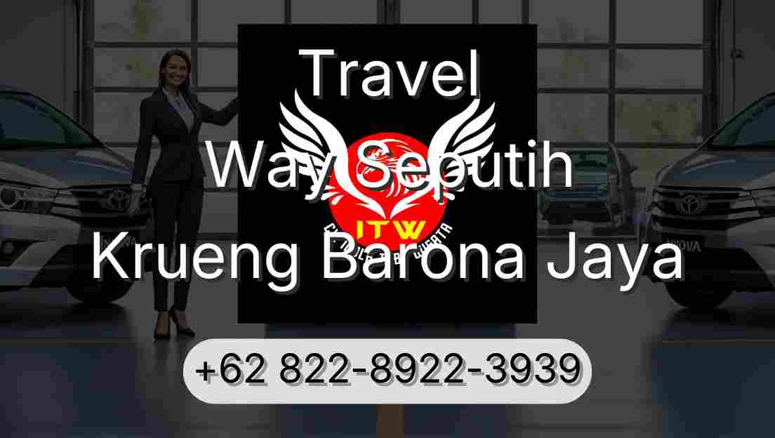 Travel Way Seputih Krueng Barona Jaya