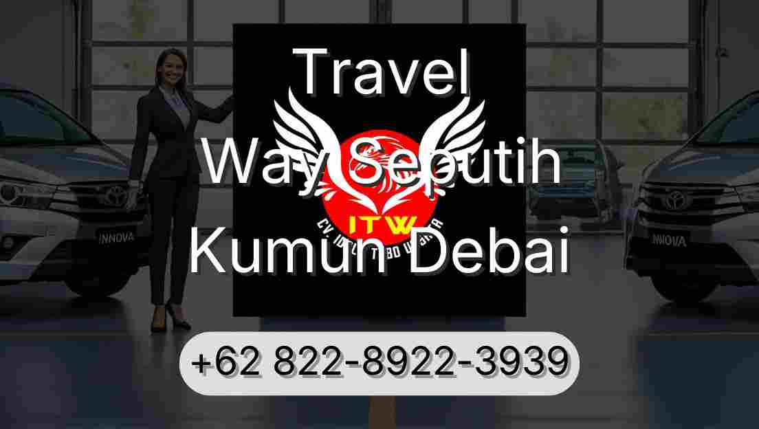 Travel Way Seputih Kumun Debai