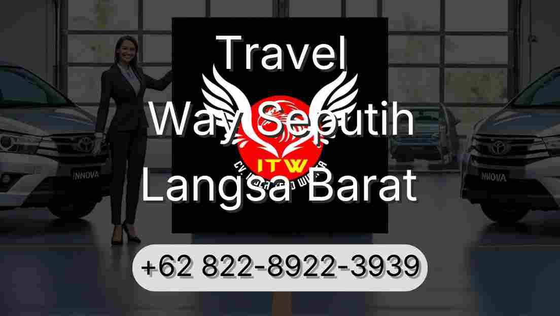 Travel Way Seputih Langsa Barat