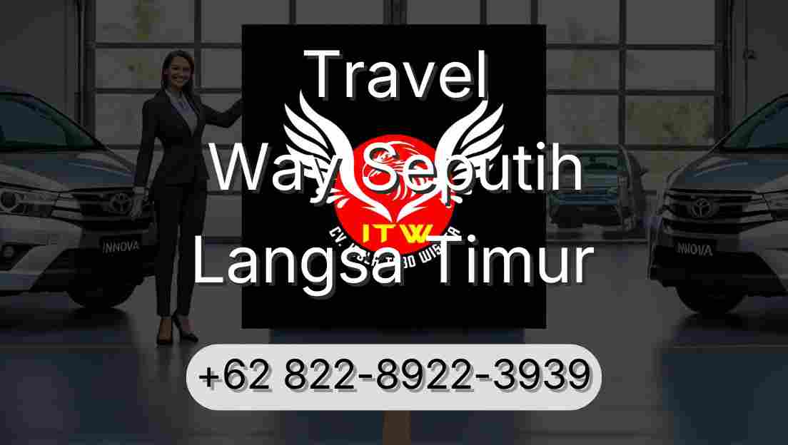 Travel Way Seputih Langsa Timur