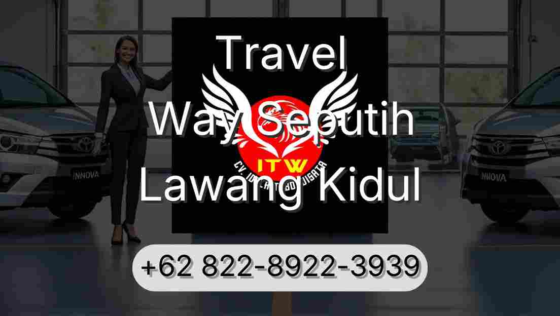 Travel Way Seputih Lawang Kidul