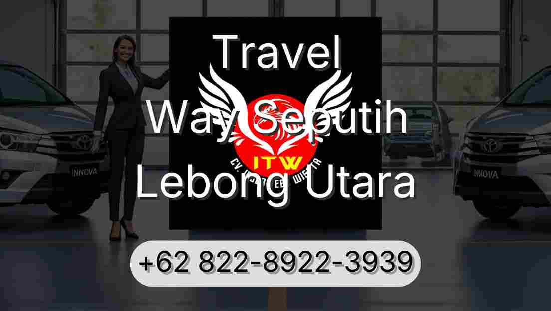Travel Way Seputih Lebong Utara