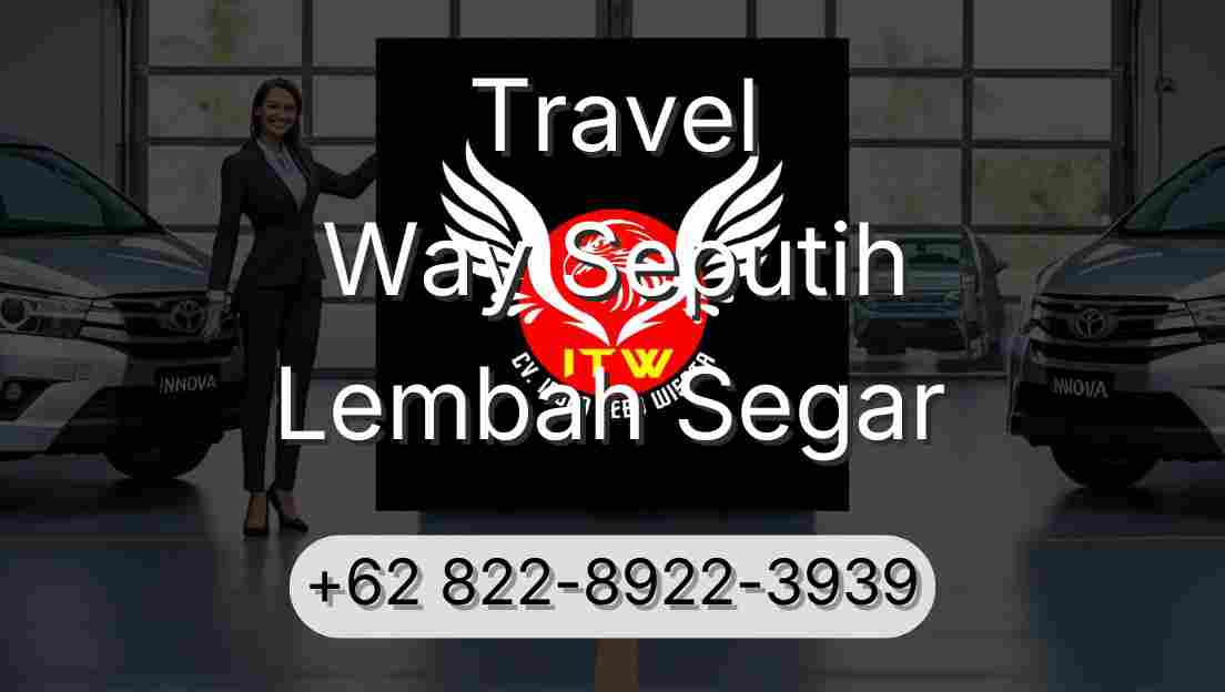 Travel Way Seputih Lembah Segar