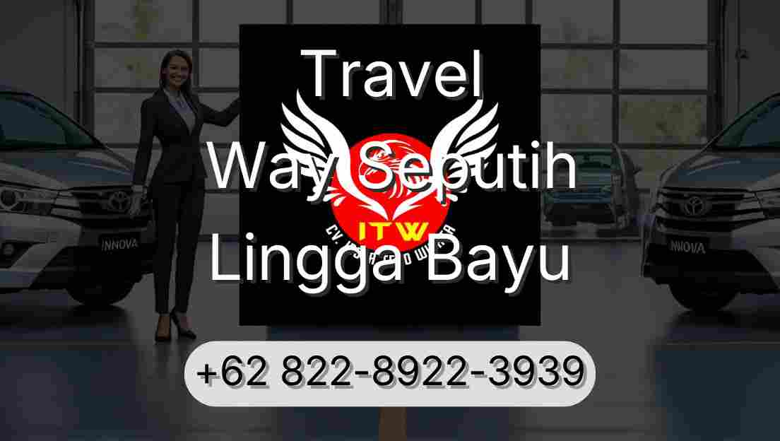 Travel Way Seputih Lingga Bayu